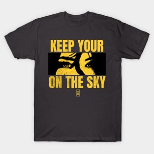 Keep Your Eye On The Sky T-Shirt